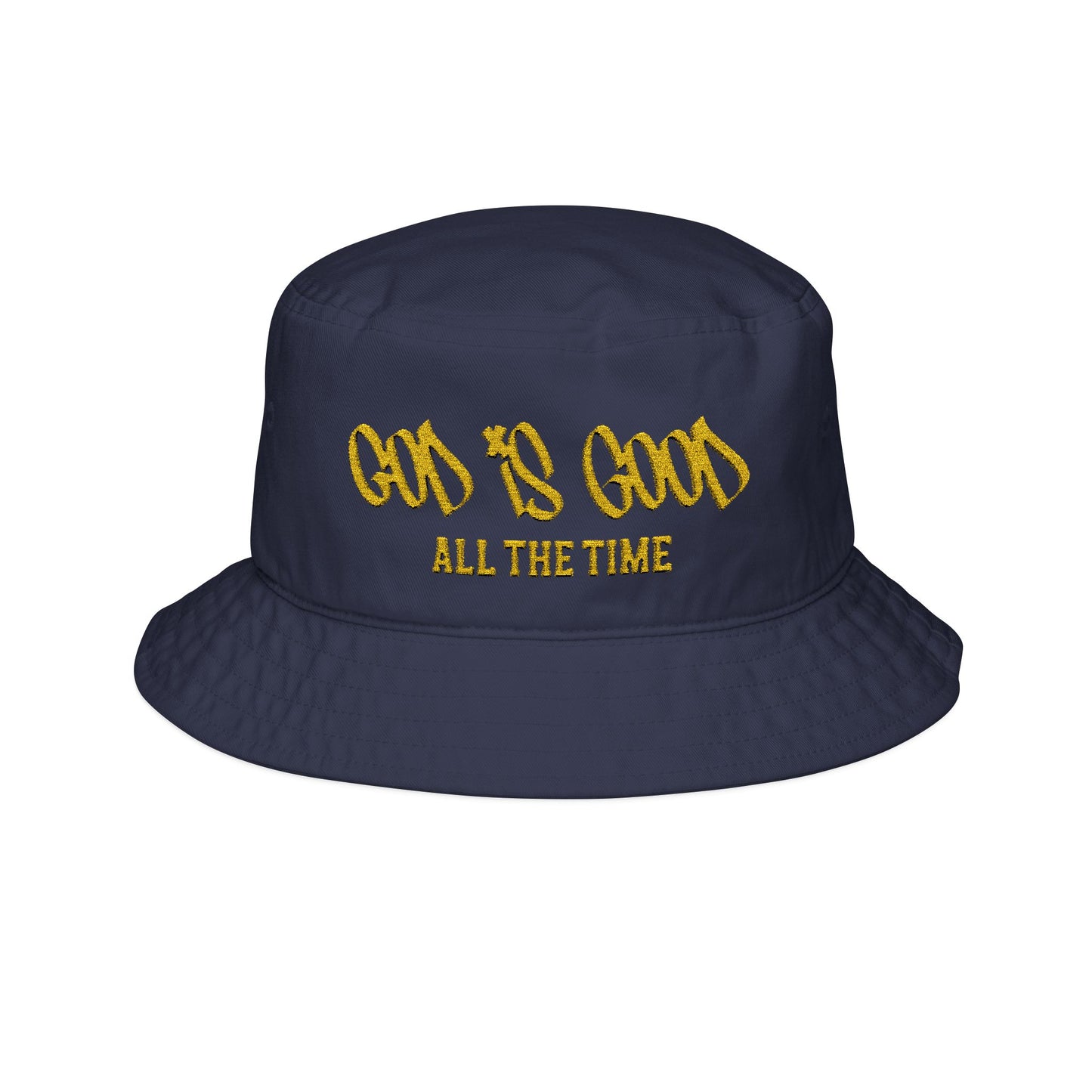 Bucket Hat — "God Is Good All The Time" Embroidered Streetwear Hat