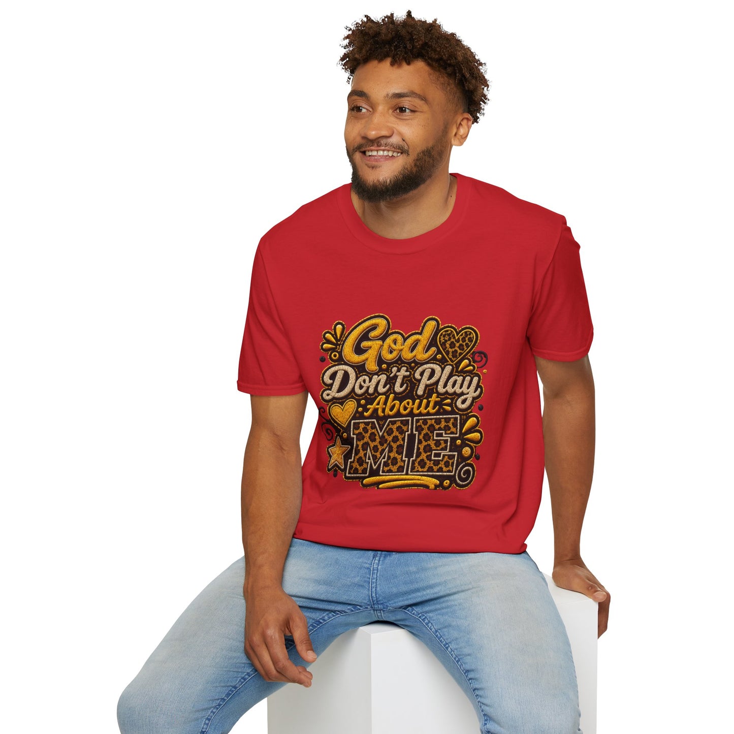 God Don’t Play About Me T-Shirt — Faith-Based Christian Graphic Tee