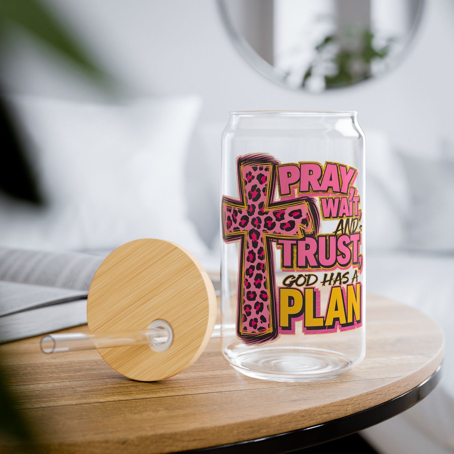 Christian Sipper Glass 16oz — “Pray, Wait, Trust; God Has a Plan”