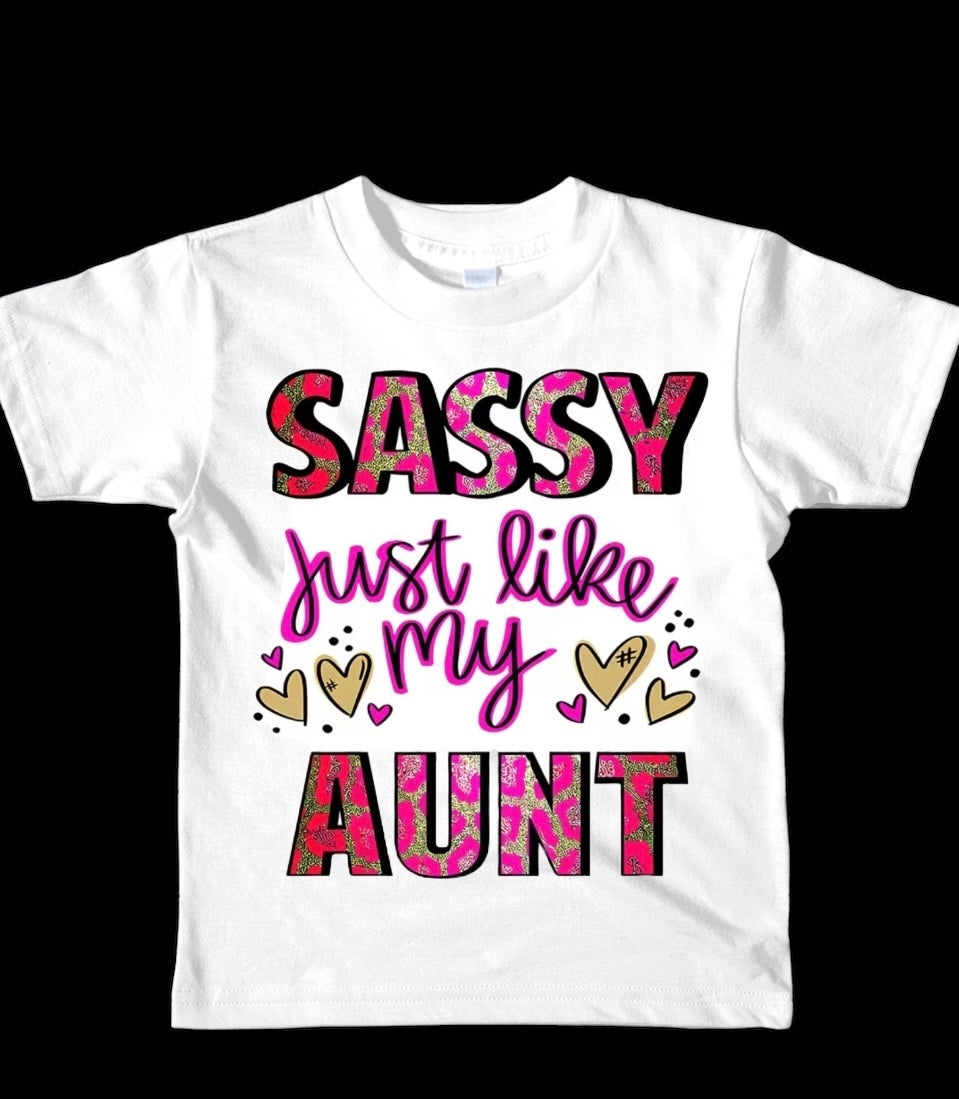 ”Sassy just like my Aunt” Custom Tee - Williams Boutique