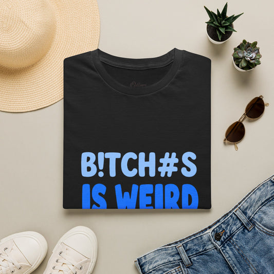 Graphic Tee — "B!TCH#S IS WEIRD" Bold Blue Statement T-Shirt