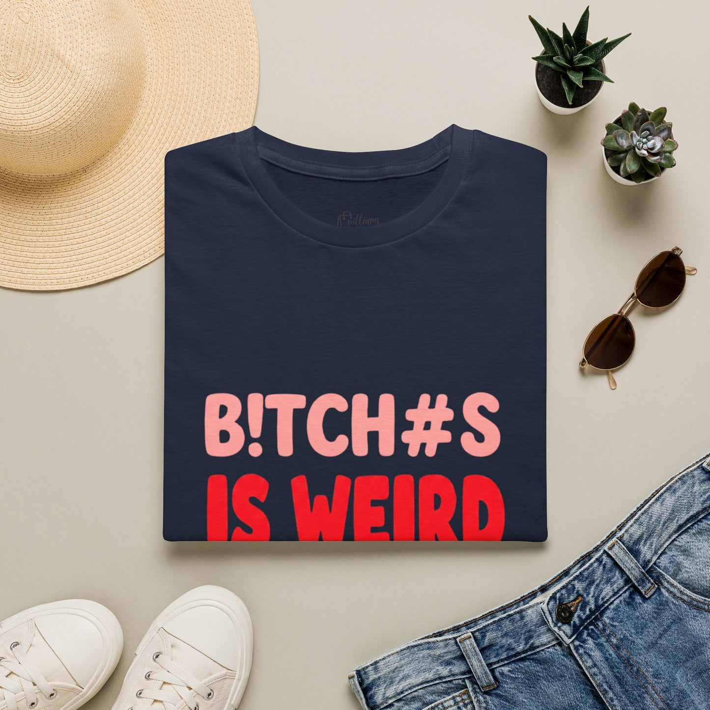 Graphic Tee — "B!tch#s Is Weird" Bold Statement T-Shirt