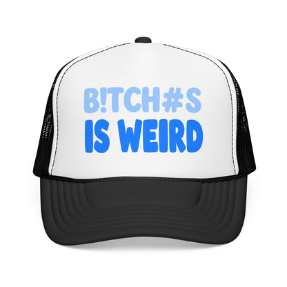 Trucker Hat — “B!TCH#S IS WEIRD” Bold Blue Foam Trucker Hat