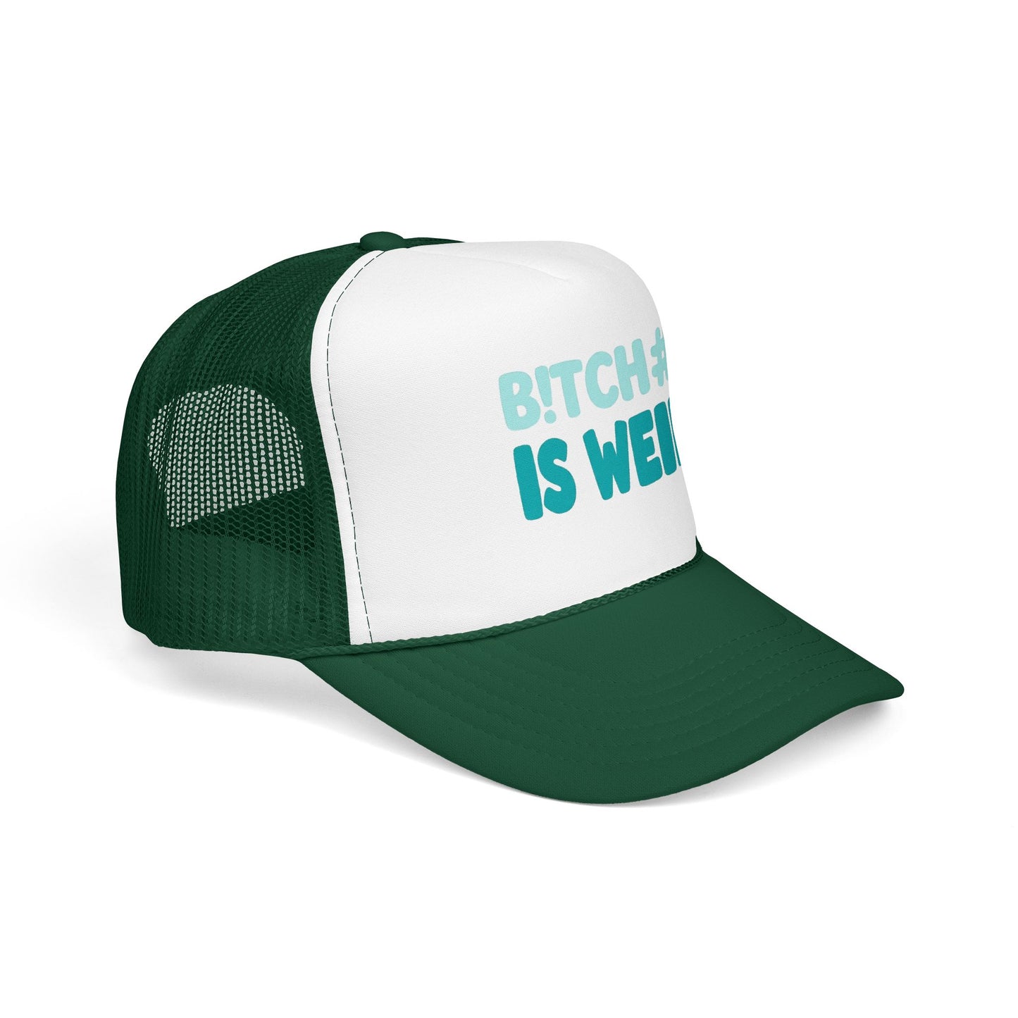 Trucker Hat — "B*tch#s Is Weird" Foam Mesh Cap