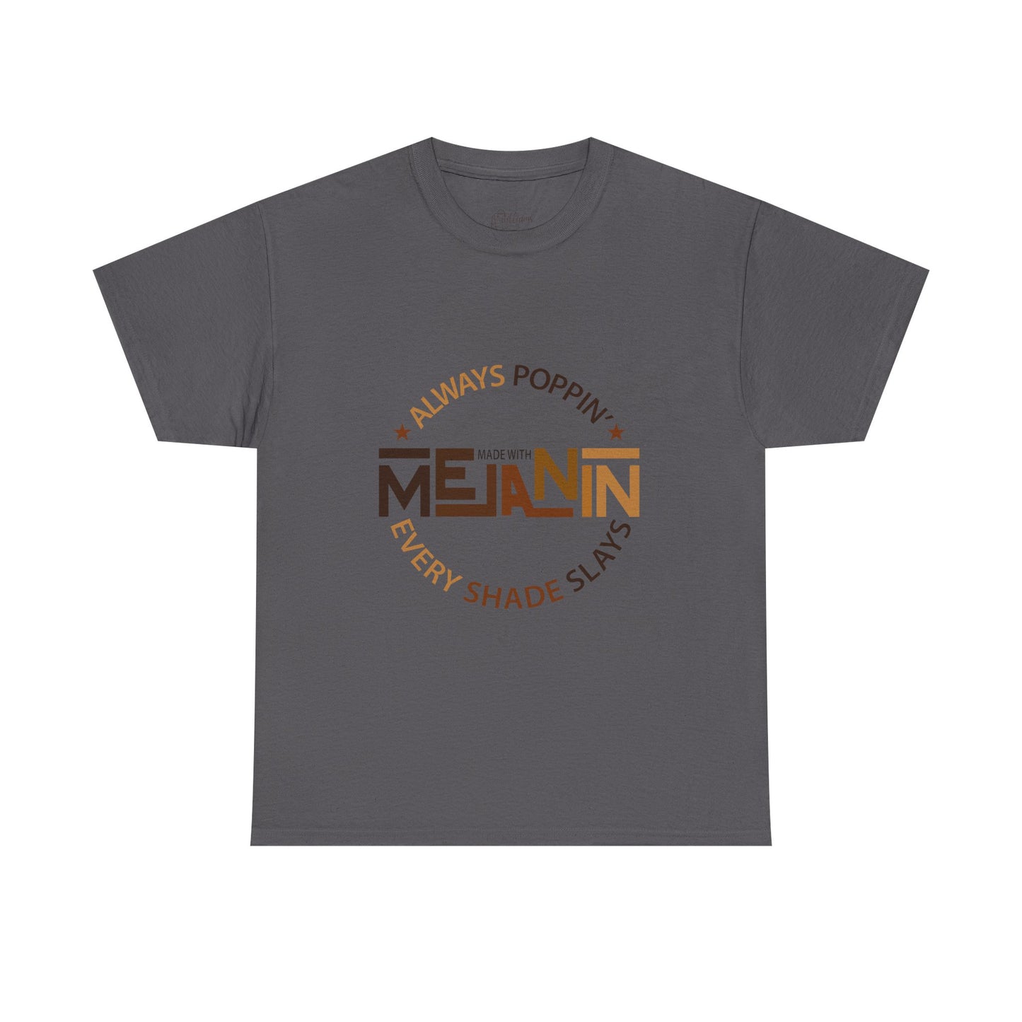 Melanin Tee — "Melanin: Always Poppin', Every Shade Slays" Graphic T-Shirt