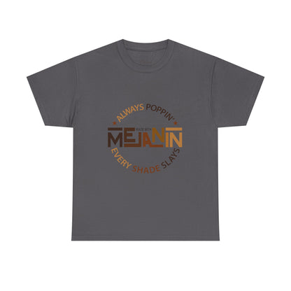 Melanin Tee — "Melanin: Always Poppin', Every Shade Slays" Graphic T-Shirt
