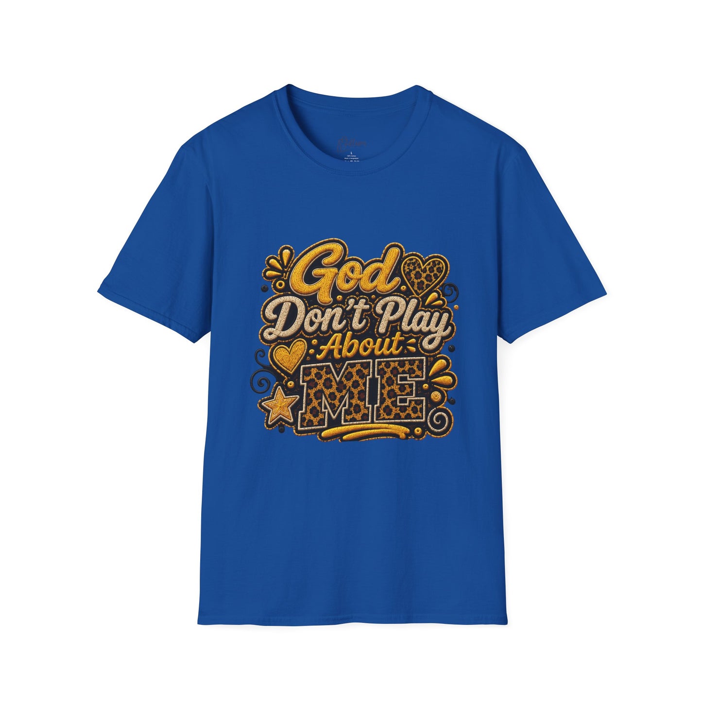 God Don’t Play About Me T-Shirt — Faith-Based Christian Graphic Tee