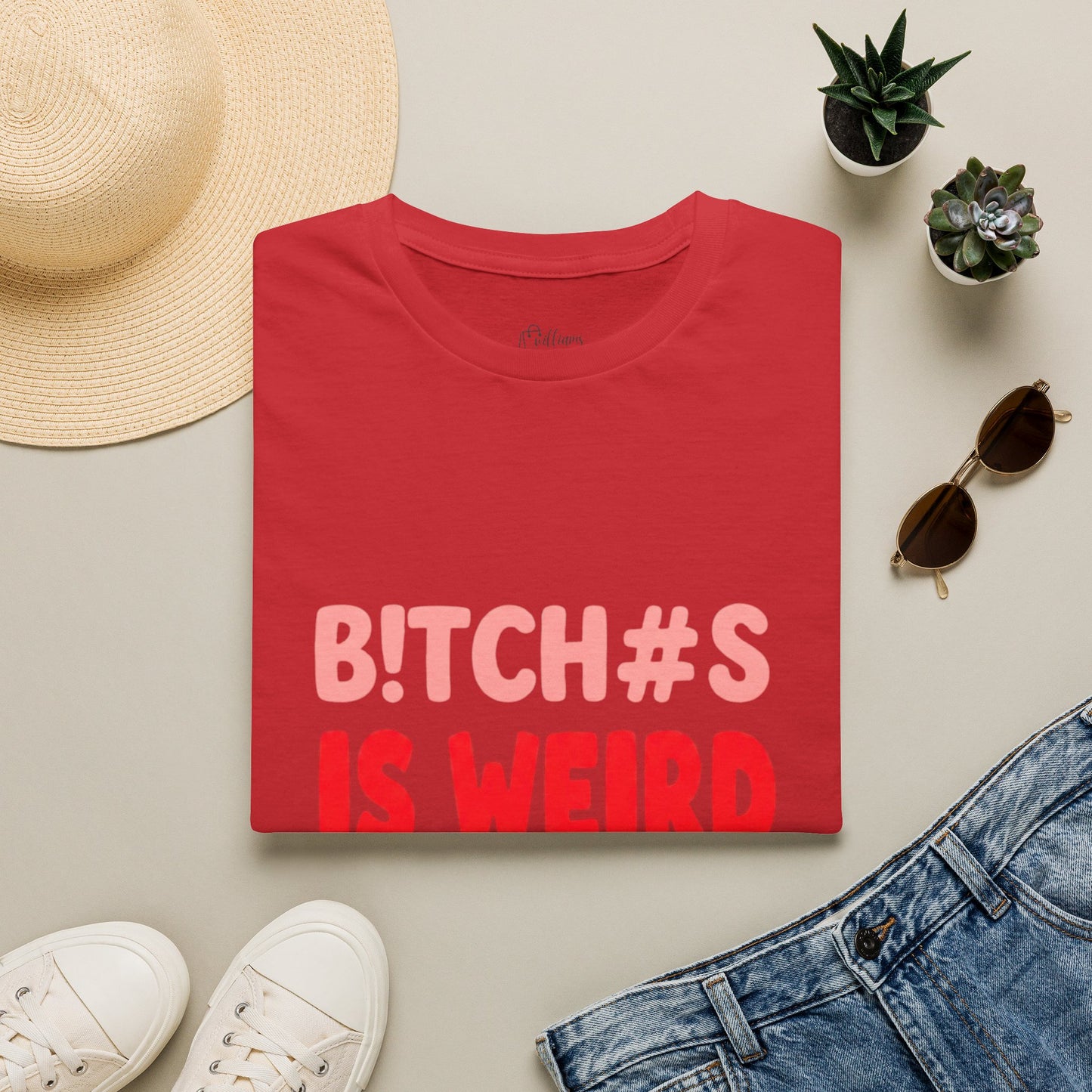 Graphic Tee — "B!tch#s Is Weird" Bold Statement T-Shirt
