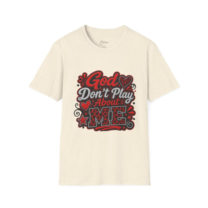 T-Shirt — "God Don’t Play About Me" Bold Script Christian Graphic Tee