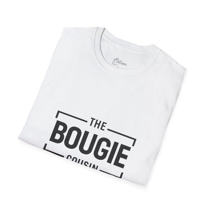 The Bougie Cousin T-Shirt — Funny Family Reunion Tee