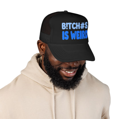 Trucker Hat — “B!TCH#S IS WEIRD” Bold Blue Foam Trucker Hat