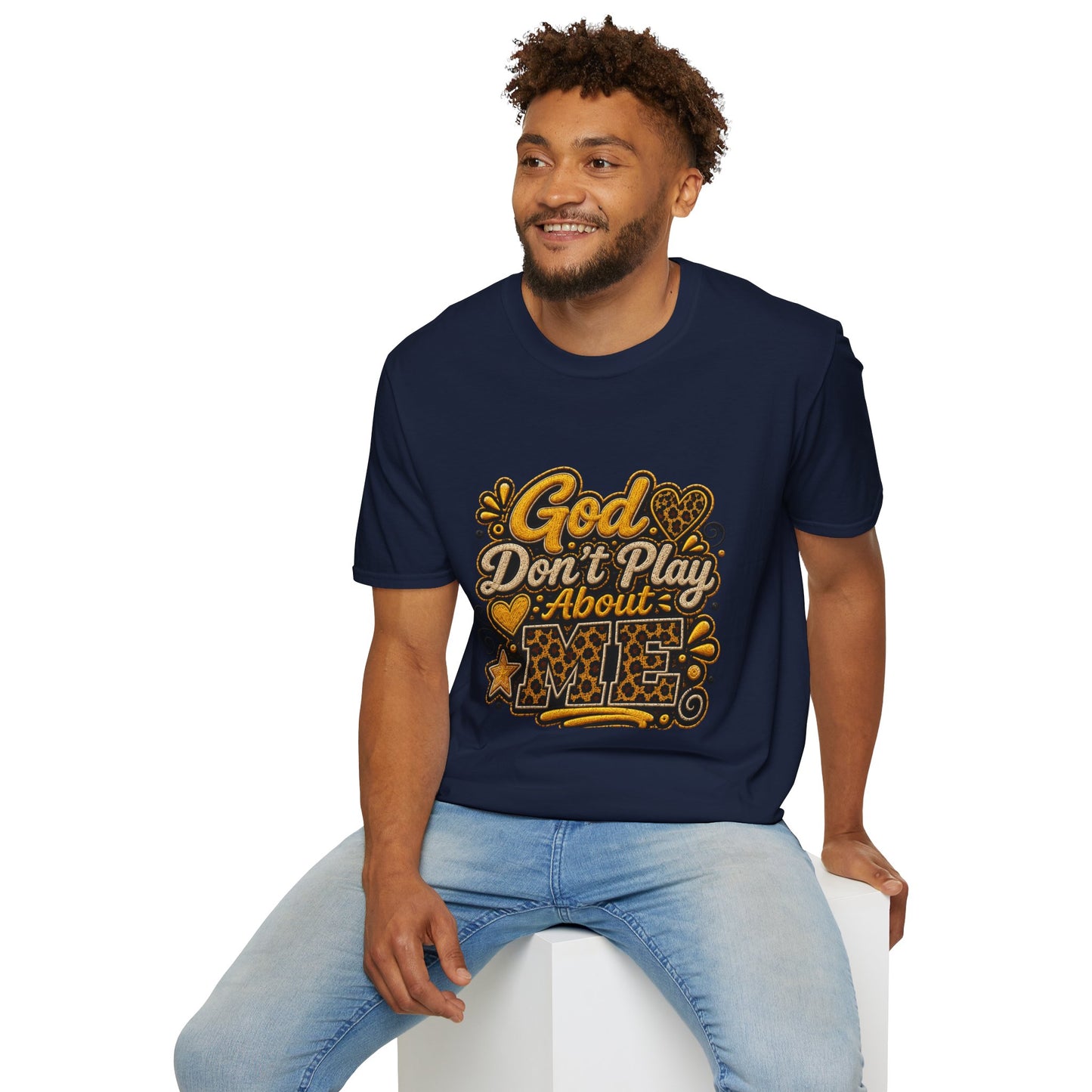 God Don’t Play About Me T-Shirt — Faith-Based Christian Graphic Tee