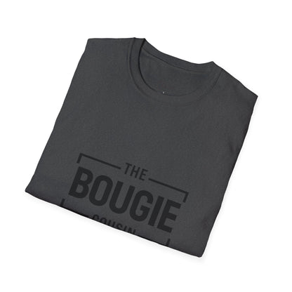 The Bougie Cousin T-Shirt — Funny Family Reunion Tee