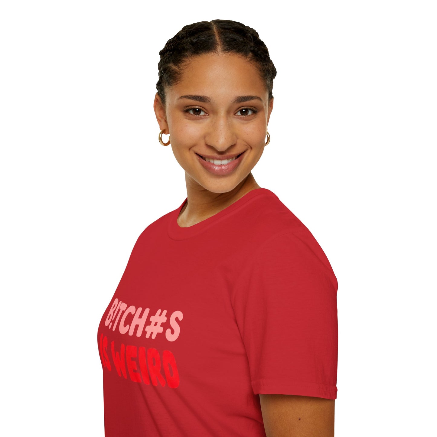Graphic Tee — "B!tch#s Is Weird" Bold Statement T-Shirt