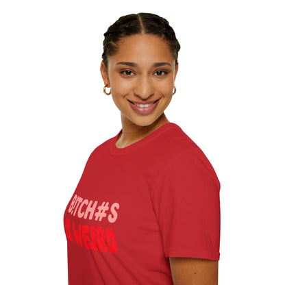 Graphic Tee — "B!tch#s Is Weird" Bold Statement T-Shirt