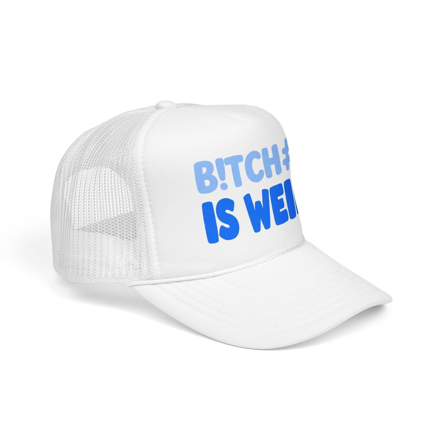 Trucker Hat — “B!TCH#S IS WEIRD” Bold Blue Foam Trucker Hat