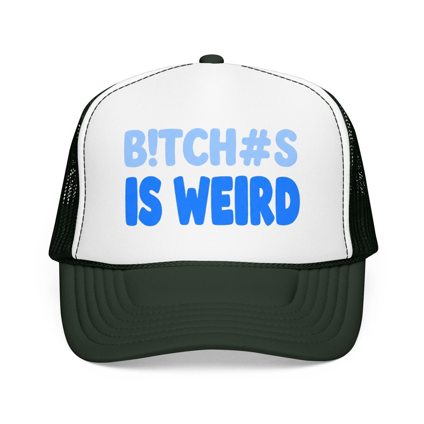 Trucker Hat — “B!TCH#S IS WEIRD” Bold Blue Foam Trucker Hat