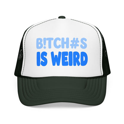 Trucker Hat — “B!TCH#S IS WEIRD” Bold Blue Foam Trucker Hat