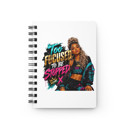 Too Focused To Be Stopped Spiral Notebook — Motivational Girl Power Journal