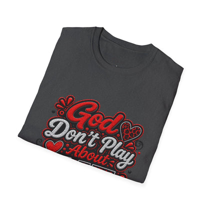 T-Shirt — "God Don’t Play About Me" Bold Script Christian Graphic Tee