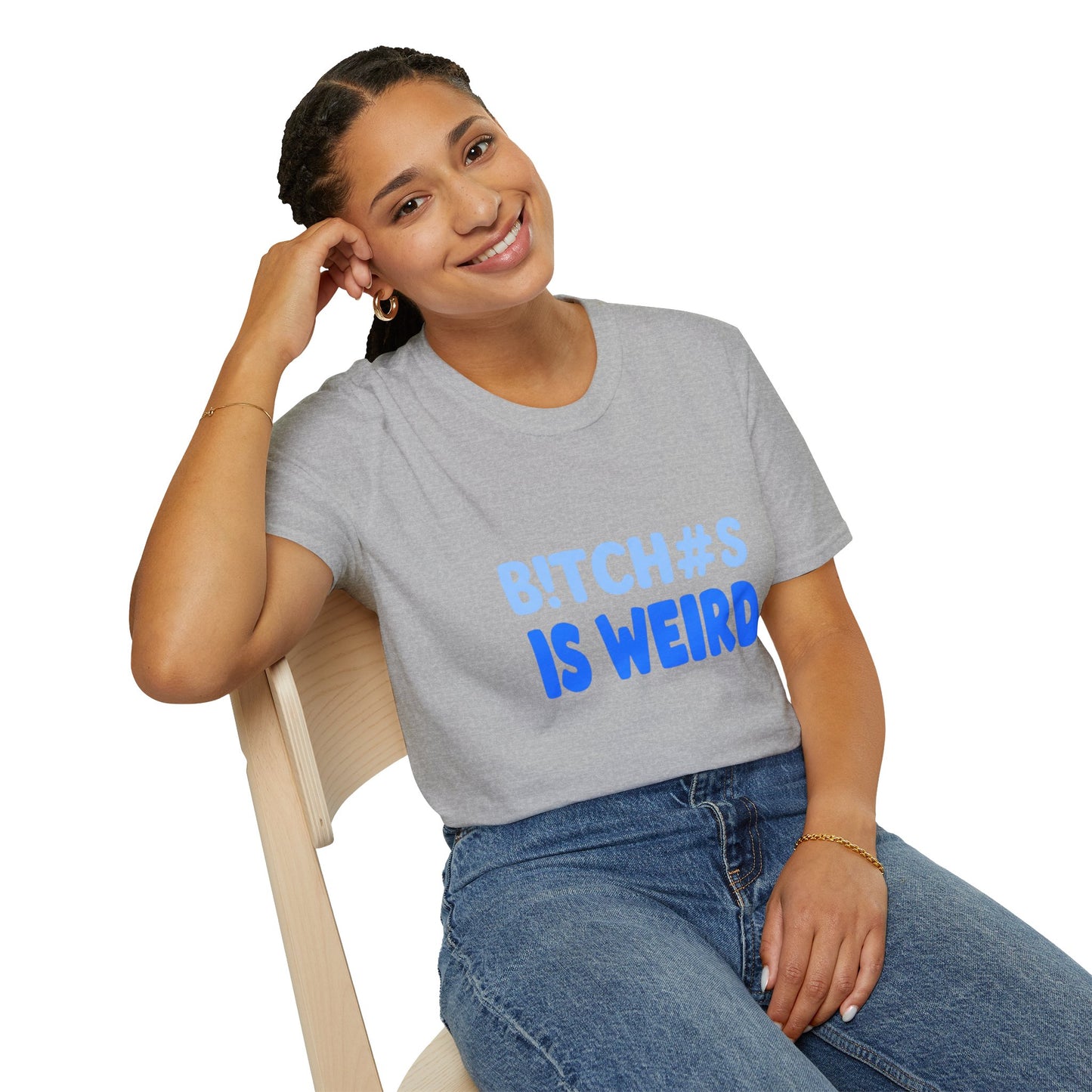 Graphic Tee — "B!TCH#S IS WEIRD" Bold Blue Statement T-Shirt