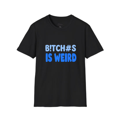 Graphic Tee — "B!TCH#S IS WEIRD" Bold Blue Statement T-Shirt