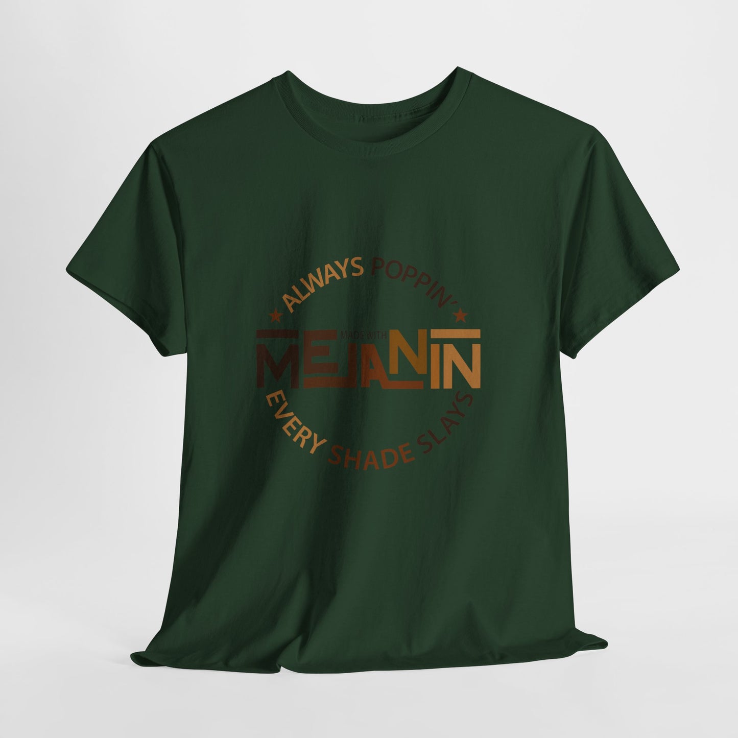 Melanin Tee — "Melanin: Always Poppin', Every Shade Slays" Graphic T-Shirt