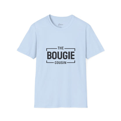 The Bougie Cousin T-Shirt — Funny Family Reunion Tee