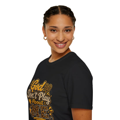 God Don’t Play About Me T-Shirt — Faith-Based Christian Graphic Tee