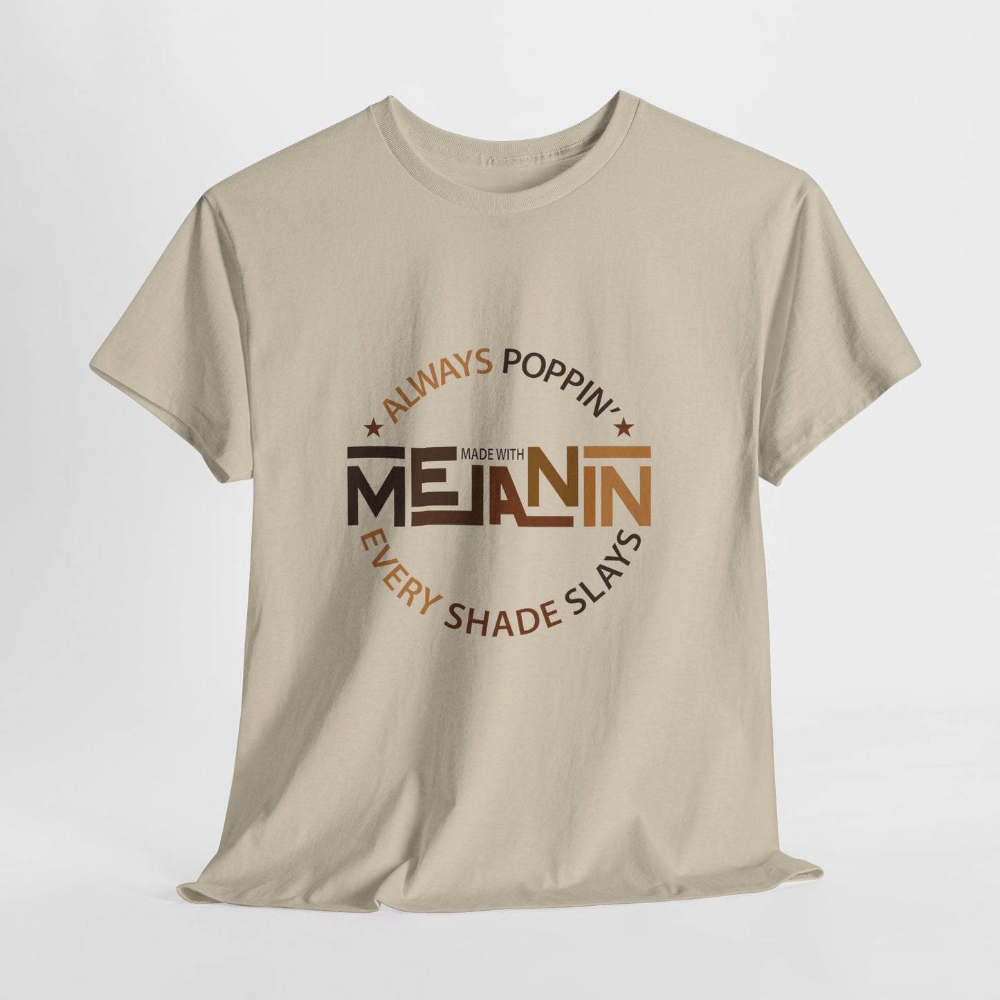 Melanin Tee — "Melanin: Always Poppin', Every Shade Slays" Graphic T-Shirt