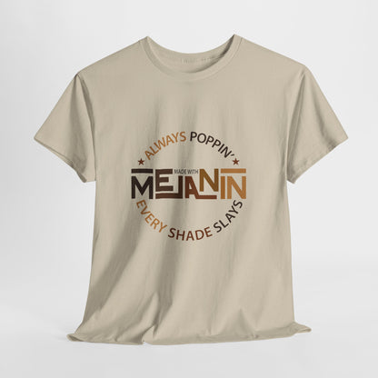 Melanin Tee — "Melanin: Always Poppin', Every Shade Slays" Graphic T-Shirt