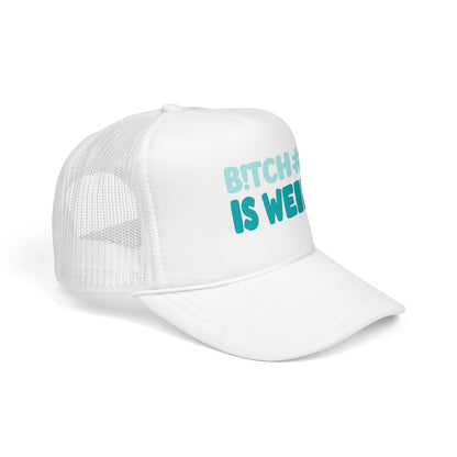 Trucker Hat — "B*tch#s Is Weird" Foam Mesh Cap
