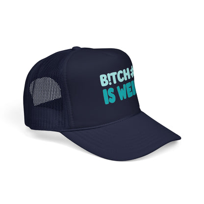 Trucker Hat — "B*tch#s Is Weird" Foam Mesh Cap