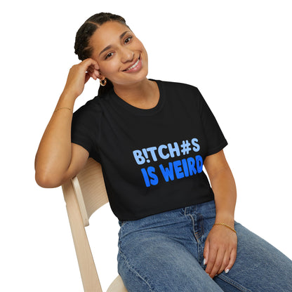Graphic Tee — "B!TCH#S IS WEIRD" Bold Blue Statement T-Shirt