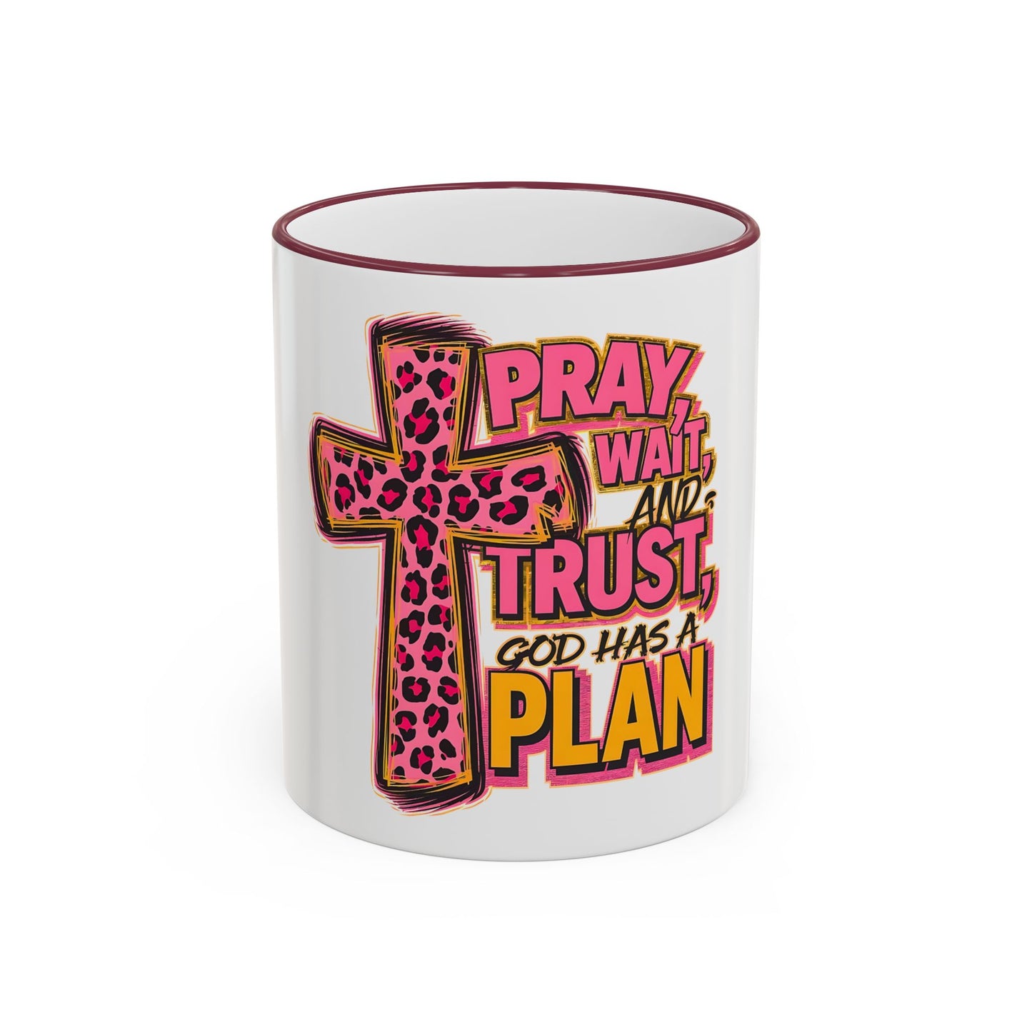 Inspirational Faith Coffee Mug — “Pray, Wait, and Trust, God Has a Plan” (Accent Rim & Handle)