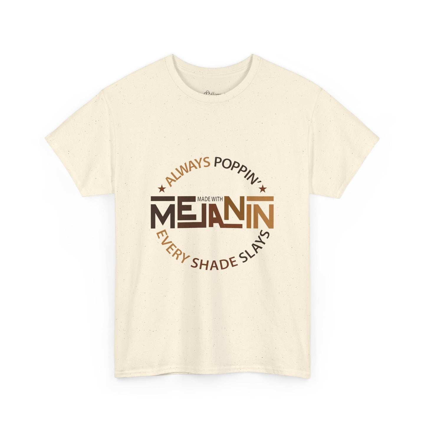 Melanin Tee — "Melanin: Always Poppin', Every Shade Slays" Graphic T-Shirt