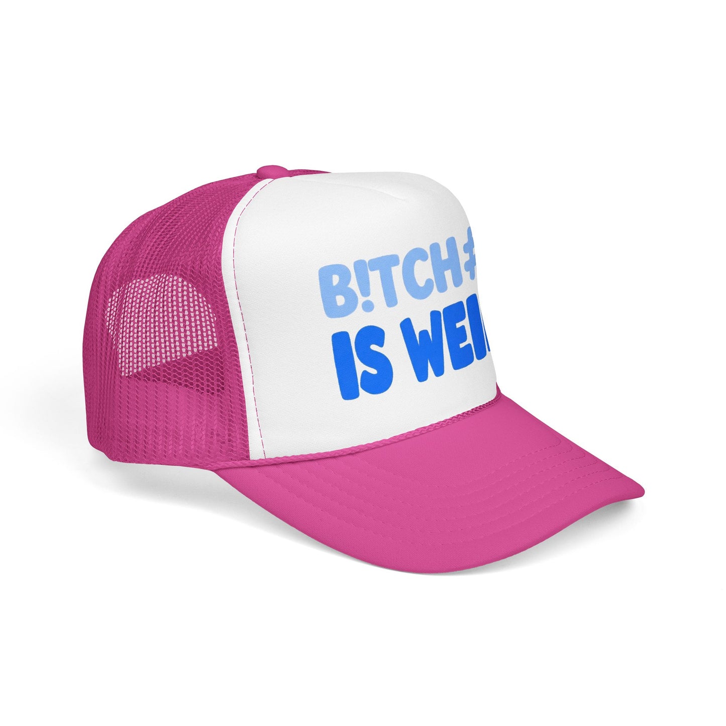 Trucker Hat — “B!TCH#S IS WEIRD” Bold Blue Foam Trucker Hat