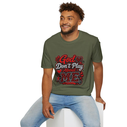 T-Shirt — "God Don’t Play About Me" Bold Script Christian Graphic Tee