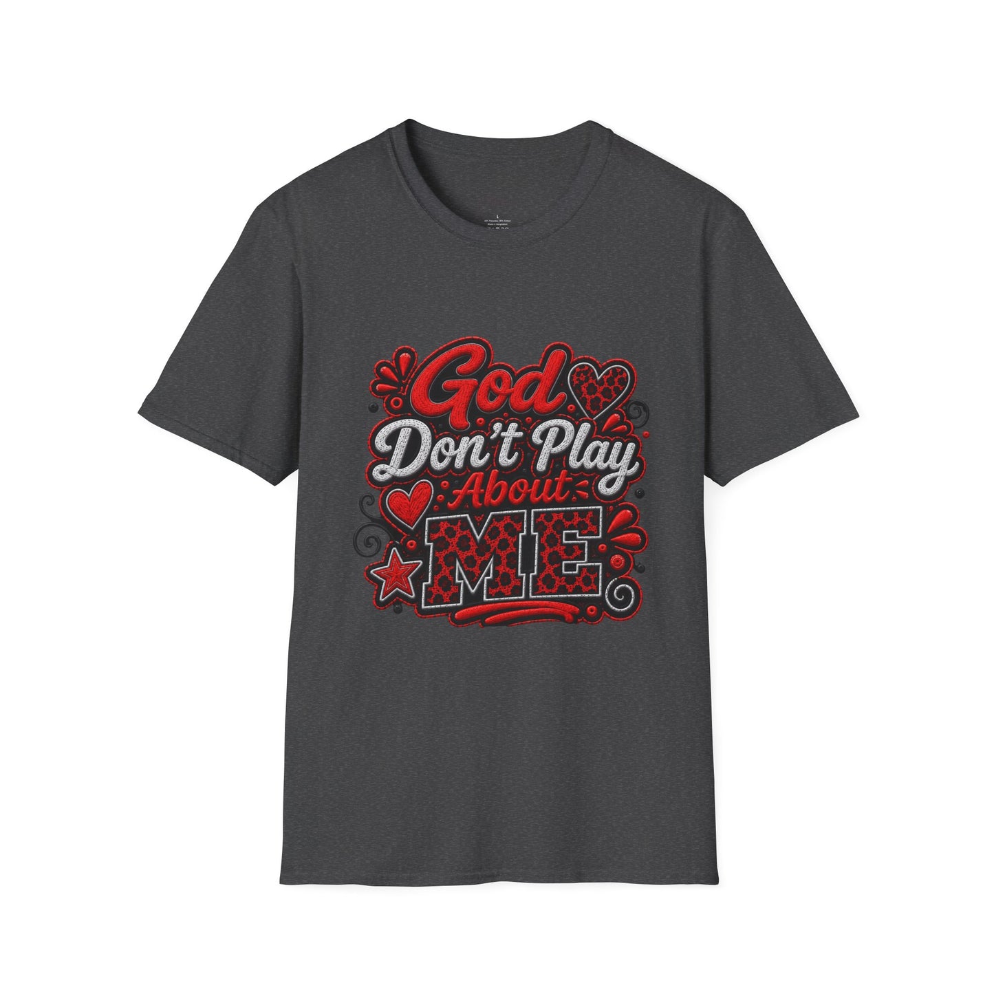 T-Shirt — "God Don’t Play About Me" Bold Script Christian Graphic Tee