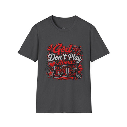 T-Shirt — "God Don’t Play About Me" Bold Script Christian Graphic Tee