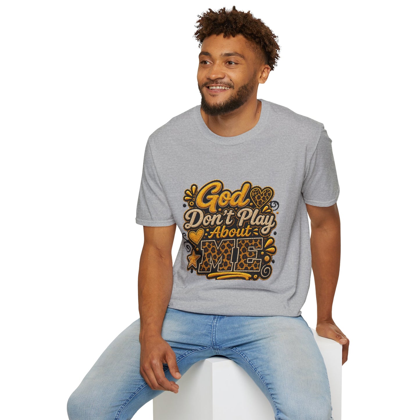 God Don’t Play About Me T-Shirt — Faith-Based Christian Graphic Tee