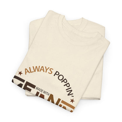 Melanin Tee — "Melanin: Always Poppin', Every Shade Slays" Graphic T-Shirt