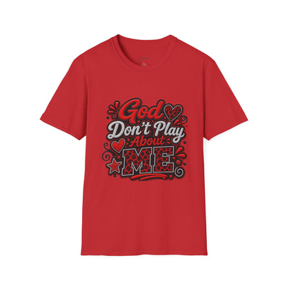 T-Shirt — "God Don’t Play About Me" Bold Script Christian Graphic Tee
