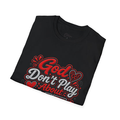 T-Shirt — "God Don’t Play About Me" Bold Script Christian Graphic Tee