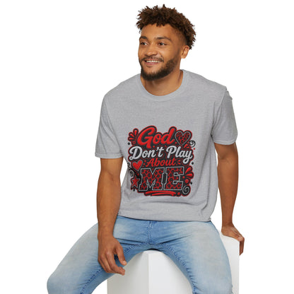T-Shirt — "God Don’t Play About Me" Bold Script Christian Graphic Tee