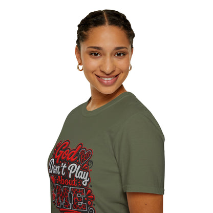 T-Shirt — "God Don’t Play About Me" Bold Script Christian Graphic Tee