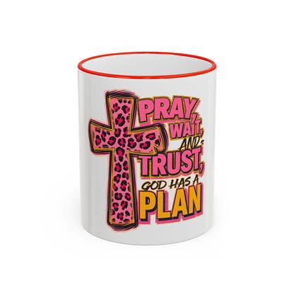 Inspirational Faith Coffee Mug — “Pray, Wait, and Trust, God Has a Plan” (Accent Rim & Handle)