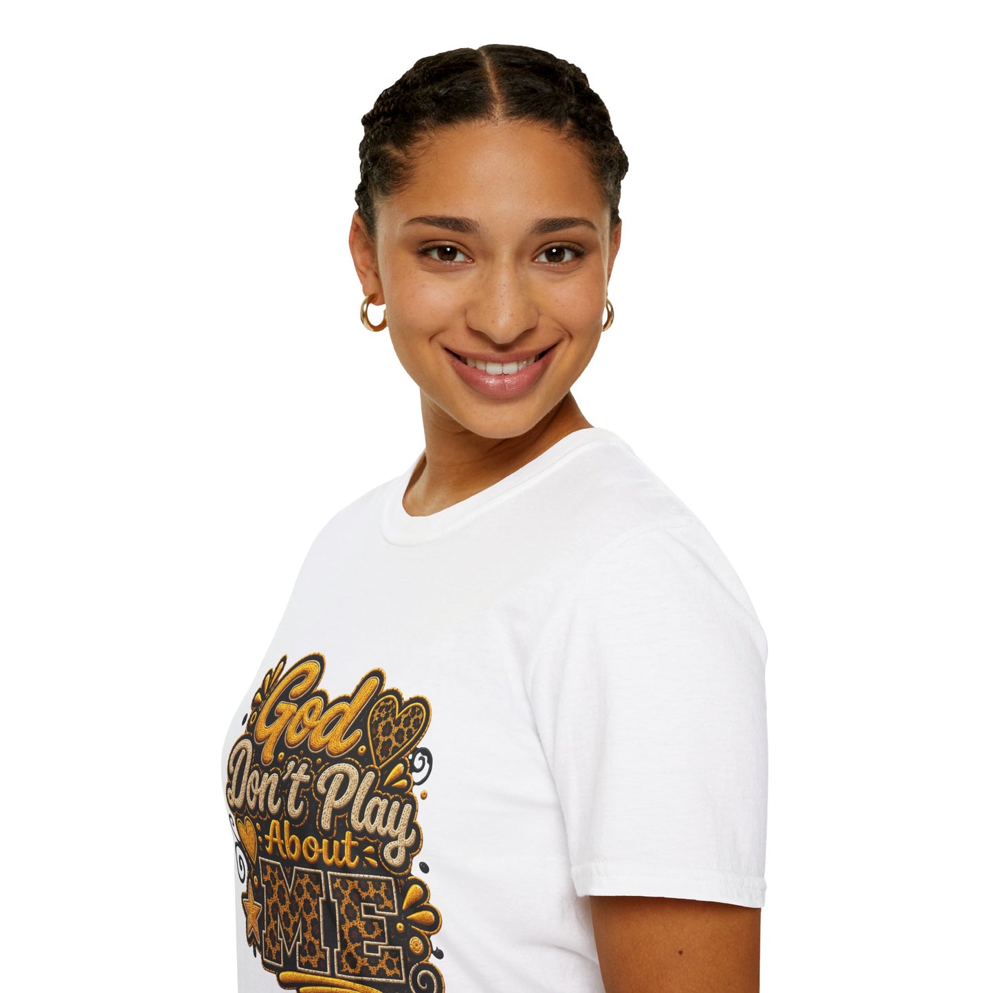 God Don’t Play About Me T-Shirt — Faith-Based Christian Graphic Tee