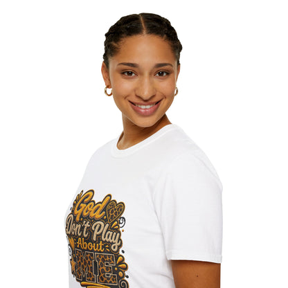God Don’t Play About Me T-Shirt — Faith-Based Christian Graphic Tee