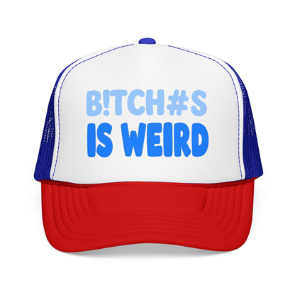 Trucker Hat — “B!TCH#S IS WEIRD” Bold Blue Foam Trucker Hat